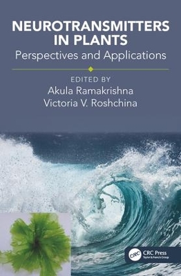 Neurotransmitters in Plants: Perspectives and Applications by Akula Ramakrishna