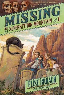 Missing on Superstition Mountain by Elise Broach