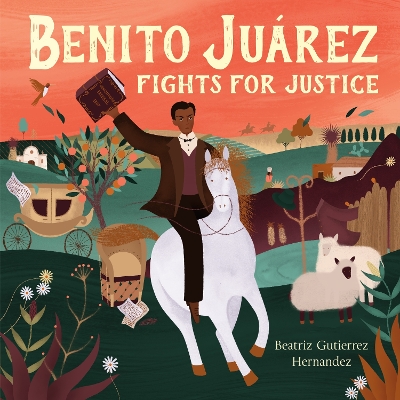 Benito Juárez Fights for Justice book