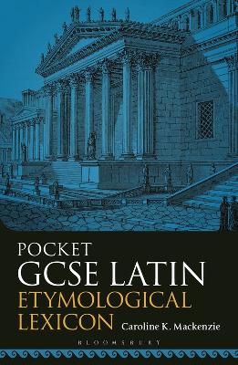 Pocket GCSE Latin Etymological Lexicon by Caroline K. Mackenzie
