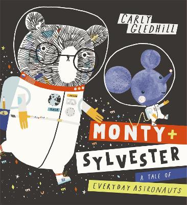 Monty and Sylvester A Tale of Everyday Astronauts book