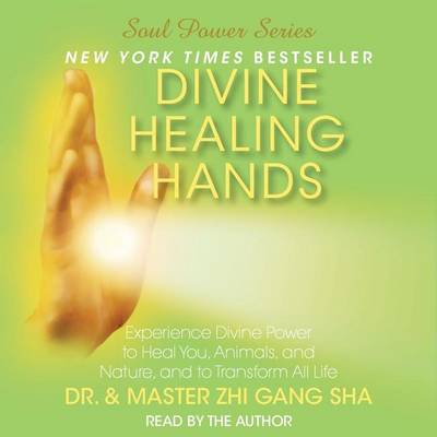 Divine Healing Hands: Experience Divine Power to Heal You, Animals, and book