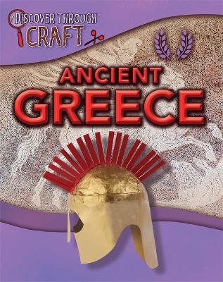 Discover Through Craft: Ancient Greece by Anita Ganeri