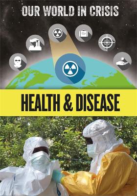Our World in Crisis: Health and Disease book