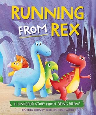 A Dinosaur Story: Running from Rex: A Dinosaur Story about Being Brave book