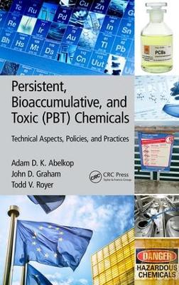 Persistent, Bioaccumulative, and Toxic (PBT) Chemicals by Adam D. K. Abelkop