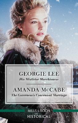 His Mistletoe Marchioness/The Governess's Convenient Marriage book