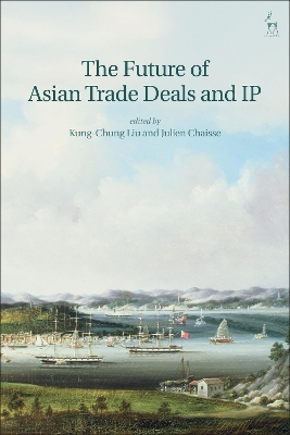 The Future of Asian Trade Deals and IP by Professor Kung-Chung Liu