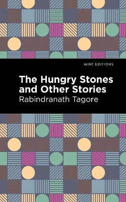 The Hungry Stones and Other Stories by Rabindranath Tagore