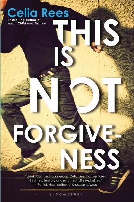 This Is Not Forgiveness by Ms Celia Rees