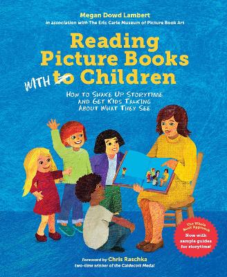 Reading Picture Books with Children: How to Shake Up Storytime and Get Kids Talking about What They See book