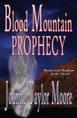Blood Mountain Prophecy by Joanne Taylor Moore