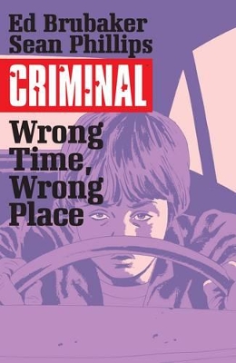 Criminal Volume 7: Wrong Place, Wrong Time book