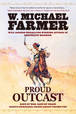 Proud Outcast: Days of War, Days of Peace by W Michael Farmer