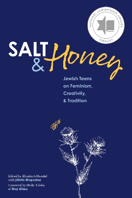 Salt and Honey: Jewish Teens on Feminism, Creativity, and Tradition book