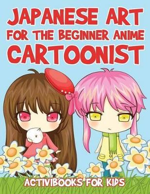 Japanese Art for the Beginner Anime Cartoonist book