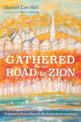 Gathered on the Road to Zion by Daniel Lee Hill