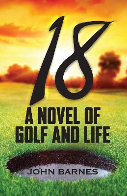 18: A Novel of Golf and Life book