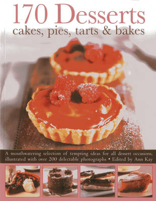 170 Desserts Cakes, Pies, Tarts & Bakes book