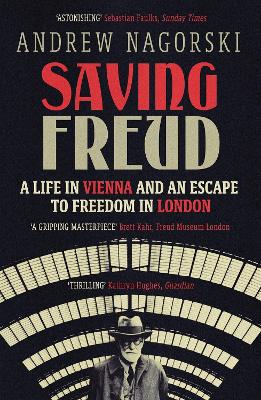 Saving Freud: A Life in Vienna and an Escape to Freedom in London book