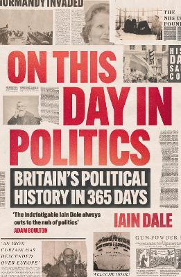 On This Day in Politics: Britain's Political History in 365 Days book