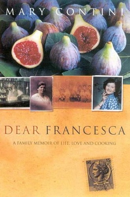 Dear Francesca: A Family Memoir of Life, Love and Cooking book