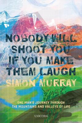 Nobody Will Shoot You If You Make Them Laugh book