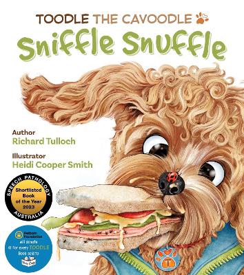 Toodle the Cavoodle: Sniffle Snuffle by Richard Tulloch
