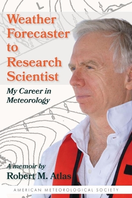 Weather Forecaster to Research Scientist – My Career in Meteorology book