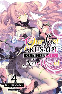 Our Last Crusade or the Rise of a New World, Vol. 4 (light novel) book