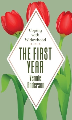 The First Year: Coping with Widowhood book