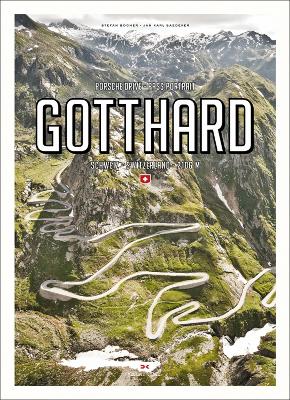 Porsche Drive - Pass Portrait - Gotthard: Schweiz - Switzerland - 2106 m book