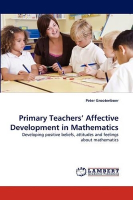 Primary Teachers' Affective Development in Mathematics book