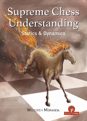 Supreme Chess Understanding: Statics and Dynamics book