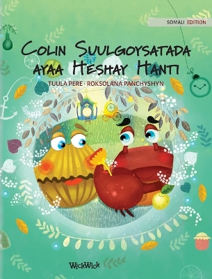 Colin Suulgoysatada ayaa Heshay Hanti: Somali Edition of Colin the Crab Finds a Treasure by Tuula Pere