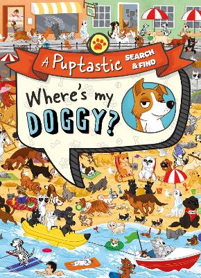Where’s My Doggy?: A pup-tastic search and find book book