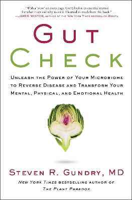 Gut Check: Unleash the Power of Your Microbiome to Reverse Disease and Transform Your Mental, Physical, and Emotional Health book