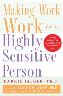 Making Work Work for the Highly Sensitive Person book
