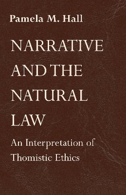 Narrative and the Natural Law by Pamela M. Hall