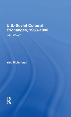 U.S.-Soviet Cultural Exchanges, 1958-1986: Who Wins? book