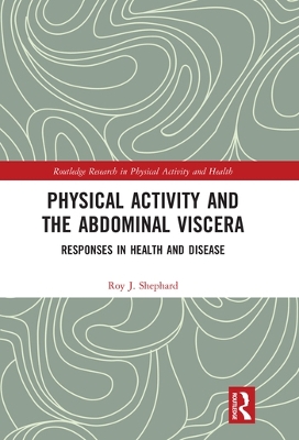 Physical Activity and the Abdominal Viscera: Responses in Health and Disease book