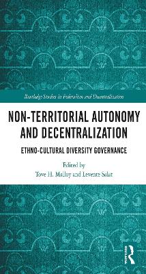 Non-Territorial Autonomy and Decentralization: Ethno-Cultural Diversity Governance book