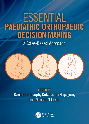 Essential Paediatric Orthopaedic Decision Making: A Case-Based Approach by Benjamin Joseph
