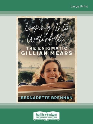 Leaping into Waterfalls: The enigmatic Gillian Mears by Bernadette Brennan