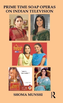 Prime Time Soap Operas on Indian Television by Shoma Munshi