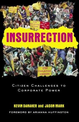 Insurrection: Citizen Challenges to Corporate Power by Kevin Danaher