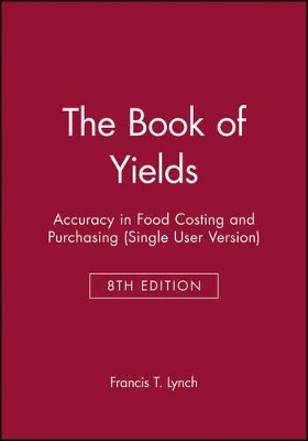 The The Book of Yields: Accuracy in Food Costing and Purchasing (Single User Version) by Francis T. Lynch