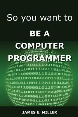 So You Want to Be a Computer Programmer book