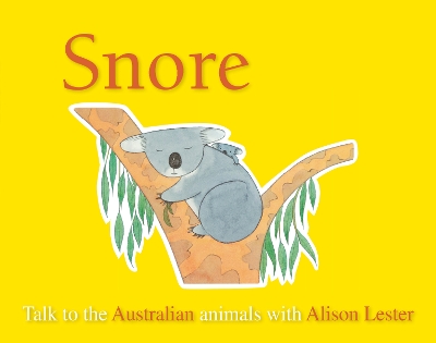 Snore (Talk to the Animals) board book by Alison Lester