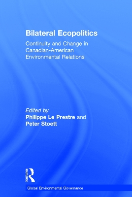 Bilateral Ecopolitics: Continuity and Change in Canadian-American Environmental Relations book